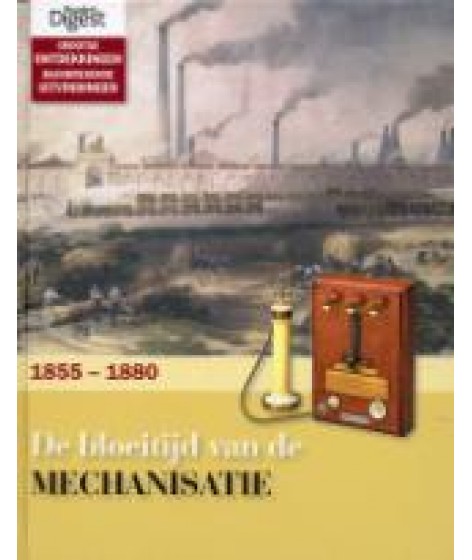 De Bloeitijd Van De Mechanisatie 1855 - 1880