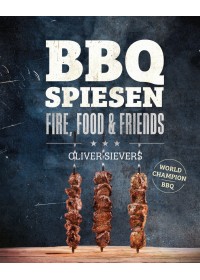 Fire, Food & Friends - BBQ Spiesen
