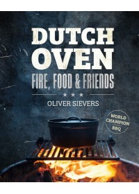 Fire, Food & Friends - Dutch Oven