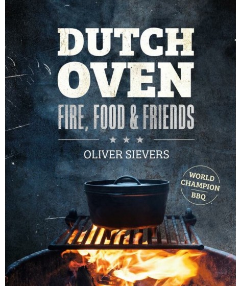 Fire, Food & Friends - Dutch Oven