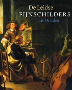 De Leidse fijnschilders uit Dresden